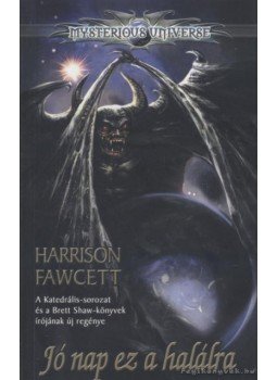 Harrison Fawcett - Jó nap ez a halálra Harrison Fawcett - Jó nap ez a halálra, Budapest 2003 antikvár könyv