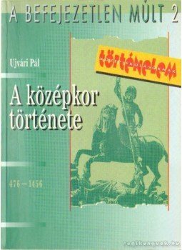 Ujvári Pál - A középkor története Ujvári Pál - A középkor története, Budapest 2003 antikvár könyv