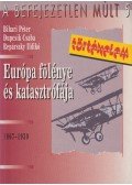 Bihari Péter,Dupcsik Csaba,Repárszky Ildikó - Európa fölénye és katasztrófája (1867-1930)