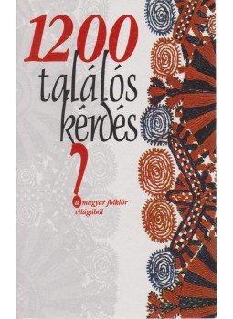 Mózes István Miklós - 1200 találós kérdés a magyar folklór világából Mózes István Miklós - 1200 találós kérdés a magyar folklór világából, 0 antikvár könyv