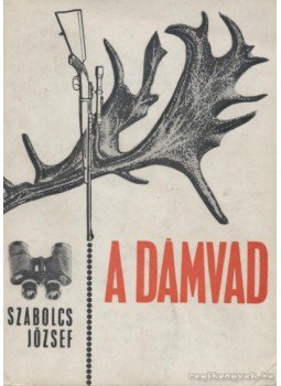 Szabolcs József - A dámvad Szabolcs József - A dámvad, Budapest 1975 antikvár könyv