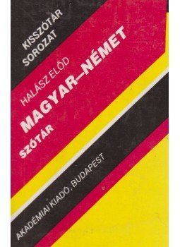 Halász Előd - Magyar-német szótár Halász Előd - Magyar-német szótár, Budapest 1991 antikvár könyv