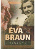 Földi Pál - Éva Braun regénye