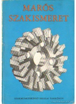 Király Ottó - Marós szakismeret Király Ottó - Marós szakismeret, Budapest 1975 antikvár könyv