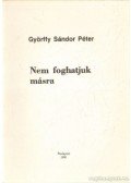 Györffy Sándor Péter - Nem foghatjuk másra