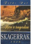Földi Pál - Skagerrak 1916 / Csuzima 1905