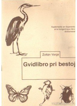 Varga Zoltán - Gvidlibro pri bestoj Varga Zoltán - Gvidlibro pri bestoj, Budapest 1988 antikvár könyv