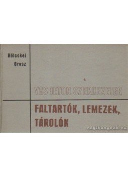 Dr. Bölcskei Elemér, Dr. Orosz Árpád - Vasbeton szerkezetek - Faltartók, lemezek, tárolók Dr. Bölcskei Elemér, Dr. Orosz Árpád - Vasbeton szerkezetek - Faltartók, lemezek, tárolók, Budapest 1972 antikvár könyv