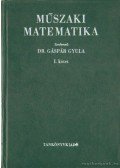 Dr. Gáspár Gyula - Műszaki matematika I.