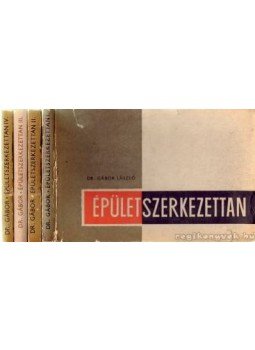 Dr. Gábor László - Épületszerkezettan I-IV. Dr. Gábor László - Épületszerkezettan I-IV., Budapest 1977 antikvár könyv