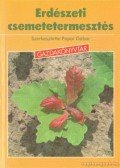 Pápai Gábor - Erdészeti csemetetermesztés