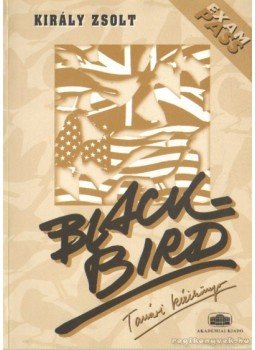 Király Zsolt - Blackbird - tanári kézikönyv Király Zsolt - Blackbird - tanári kézikönyv, Budapest 1998 antikvár könyv