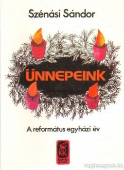 Szénási Sándor - Ünnepeink Szénási Sándor - Ünnepeink, Budapest 1999 antikvár könyv