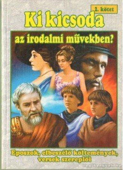 Szabó Zsolt, Tóth Viktória - Ki kicsoda az irodalmi művekben? II. kötet, Budapest 1998 antikvár könyv