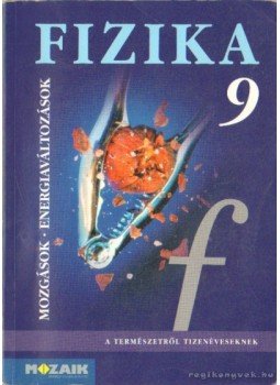 Dr. Halász Tibor - Fizika 9. Dr. Halász Tibor - Fizika 9., Szeged 2008 antikvár könyv