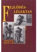 Michael Cole , Sheila R. Cole - Fejlődéslélektan