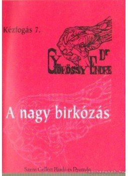 Gyökössy Endre - A nagy bírkozás Gyökössy Endre - A nagy bírkozás, 0 antikvár könyv