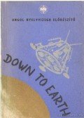 Horlai György,Lukács Krisztina,Caroline Bodóczky - Down to Earth - Angol nyelvvizsga előkészítő