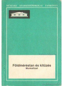 Varga Imre - Földméréstan és kitűzés (munkafüzet) Varga Imre - Földméréstan és kitűzés (munkafüzet), Budapest 1991 antikvár könyv
