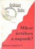 Gyökössy Endre - Mikor értékes a napunk?