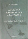Dr. Gömör Béla - A magyar balneológia aranykora
