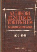 dr. Szamuely Tibor - Az újkori egyetemes történelem dokumentumokban 1870-1918