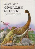 Kordos László - Ősvilágunk képekben