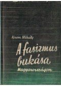 Korom Mihály - A fasizmus bukása Magyarországon