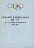 Szabó József - Olimpiai kronológia 1896-1989 Jász-Nagykun- Szolnok megye