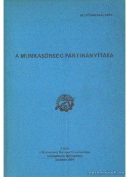 Nagy Sándor - A munkásőrség pártirányítása Nagy Sándor - A munkásőrség pártirányítása, Budapest 1986 antikvár könyv