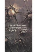Bronowski, Jacob - A természet logikája