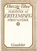 Huszár Tibor - Fejezetek az értelmiség történetéből