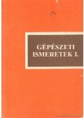 Dr. Szabó Béla - Gépészeti ismeretek I.