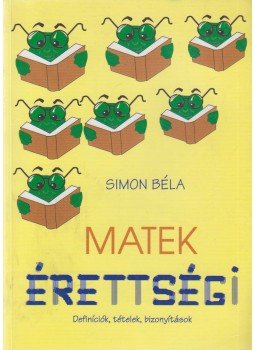 Simon Béla - Matek érettségi Simon Béla - Matek érettségi, Budapest 1995 antikvár könyv