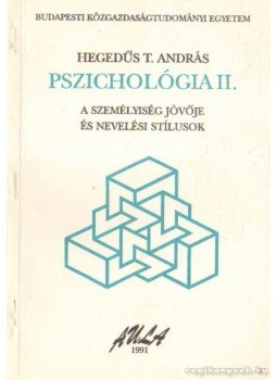 Hegedüs T. András - Pszichológia II. Hegedüs T. András - Pszichológia II., Budapest 1991 antikvár könyv