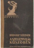 Rudolf Steiner - A szellemvilág küszöbén