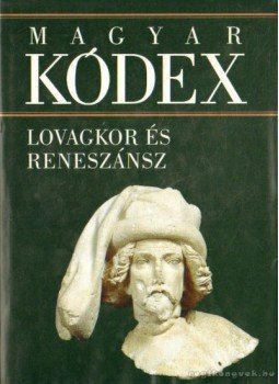 Stemler Gyula - Lovagkor és reneszánsz (Magyar kódex 2.) Stemler Gyula - Lovagkor és reneszánsz (Magyar kódex 2.), Budapest 1999 antikvár könyv