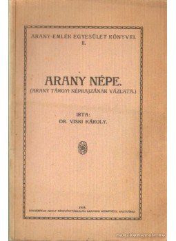 Dr. Viski Károly - Arany népe Dr. Viski Károly - Arany népe, Nagyvárad 1919 antikvár könyv