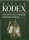 Stemler Gyula - Szultán és császár birodalmában (Magyar kódex 3.)