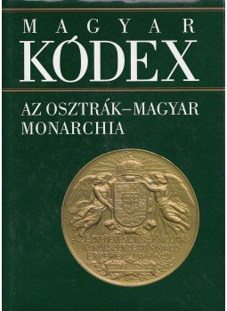 Hargitai György - Az Osztrák-Magyar Monarchia (Magyar kódex 5.) Hargitai György - Az Osztrák-Magyar Monarchia (Magyar kódex 5.), Budapest 2001 antikvár könyv