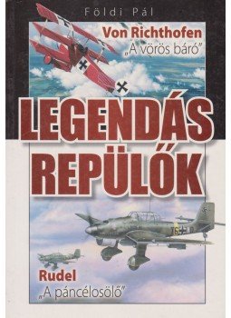 Földi Pál - Legendás repülők Földi Pál - Legendás repülők, Budapest 2008 antikvár könyv