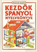 Davies, H.,Székely Ervin,Valkóné Pogány Zsuzsa - Kezdők spanyol nyelvkönyve