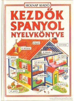 Davies, H., Székely Ervin, Valkóné Pogány Zsuzsa - Kezdők spanyol nyelvkönyve Davies, H., Székely Ervin, Valkóné Pogány Zsuzsa - Kezdők spanyol nyelvkönyve, Budapest 1992 antikvár könyv