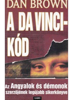 Dan Brown - A Da Vinci-kód Dan Brown - A Da Vinci-kód, Budapest 2004 antikvár könyv