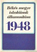 Dr. Simon Judit - Békés megye iskoláinak államosítása 1948