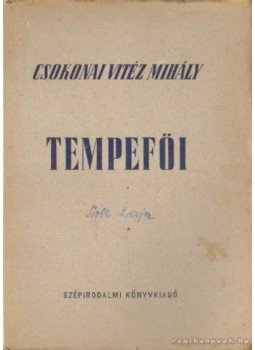 Csokonai Vitéz Mihály - Tempefői Csokonai Vitéz Mihály - Tempefői, 0 antikvár könyv