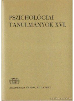 Hunyady György - Pszichológiai tanulmányok XVI. Hunyady György - Pszichológiai tanulmányok XVI., Budapest 1986 antikvár könyv