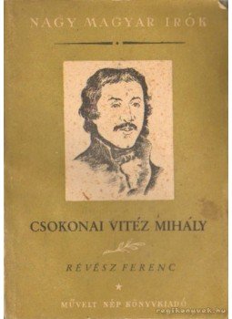 Révész Ferenc - Csokonai Vitéz Mihály Révész Ferenc - Csokonai Vitéz Mihály, Budapest 1951 antikvár könyv