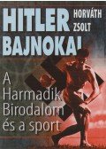Horváth Zsolt - Hitler bajnokai