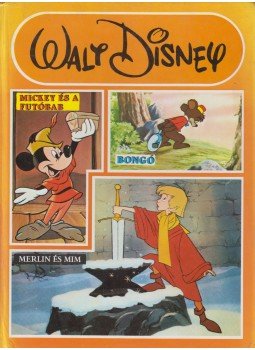 Walt Disney - Mickey és a futóbab / Bongó / Merlin és Mim Walt Disney - Mickey és a futóbab / Bongó / Merlin és Mim, Budapest 1991 antikvár könyv